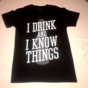 Spencer’s -“I drink and I know things” t-shirt